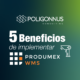 5 BENEFICIOS DE IMPLEMENTAR PRODUMEX WMS