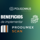 BENEFICIOS DE USAR PRODUMEX SCAN